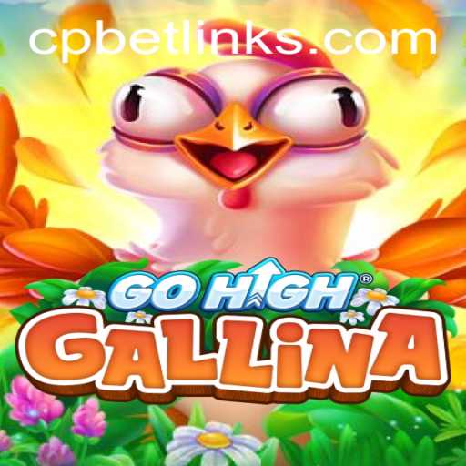 Discover GoHighGallina: A Thrilling Adventure with CP BET Strategy