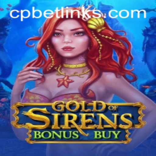Exploring the Thrills of GoldofSirensBonusBuy and CP BET